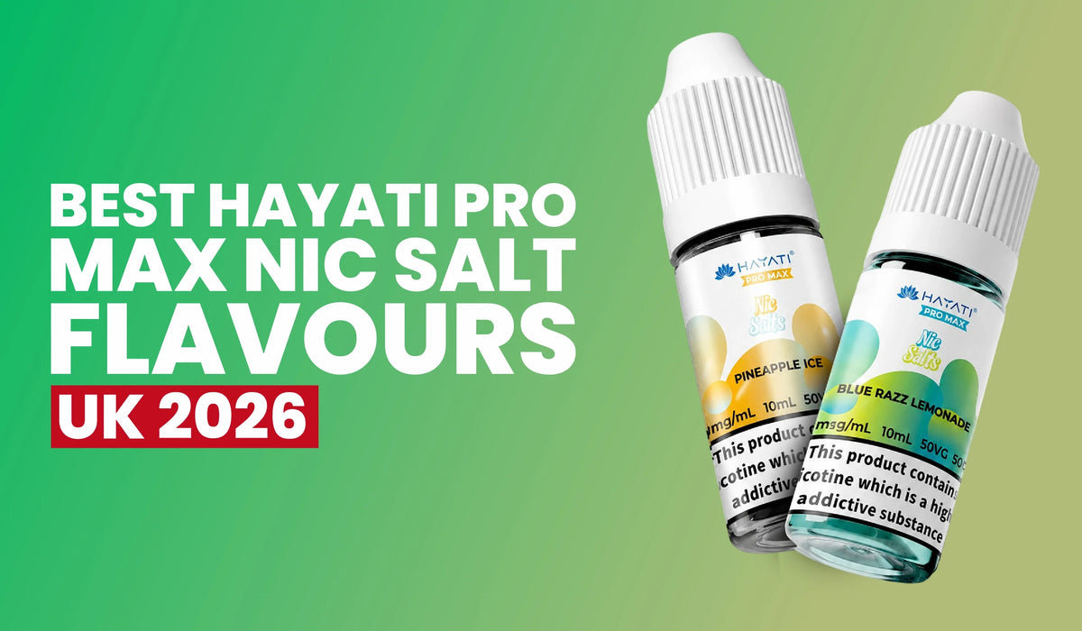 Best Hayati Pro Max Nic Salt Flavours UK 2026