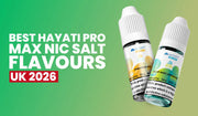 Best Hayati Pro Max Nic Salt Flavours UK 2026