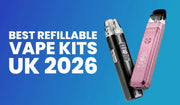 Best Refillable Vape Kits UK 2026: The Ultimate Guide | Ecosmok