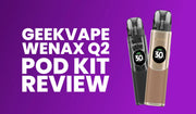 GeekVape Wenax Q2 review covering 30W output, 1250mAh battery, mesh coils and pod system performance
