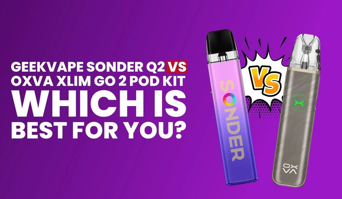 Geekvape Sonder Q2 vs OXVA Xlim Go 2 Pod Kit — Which Is Best for You?