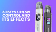 Airflow control guide banner showing how airflow affects vape performance