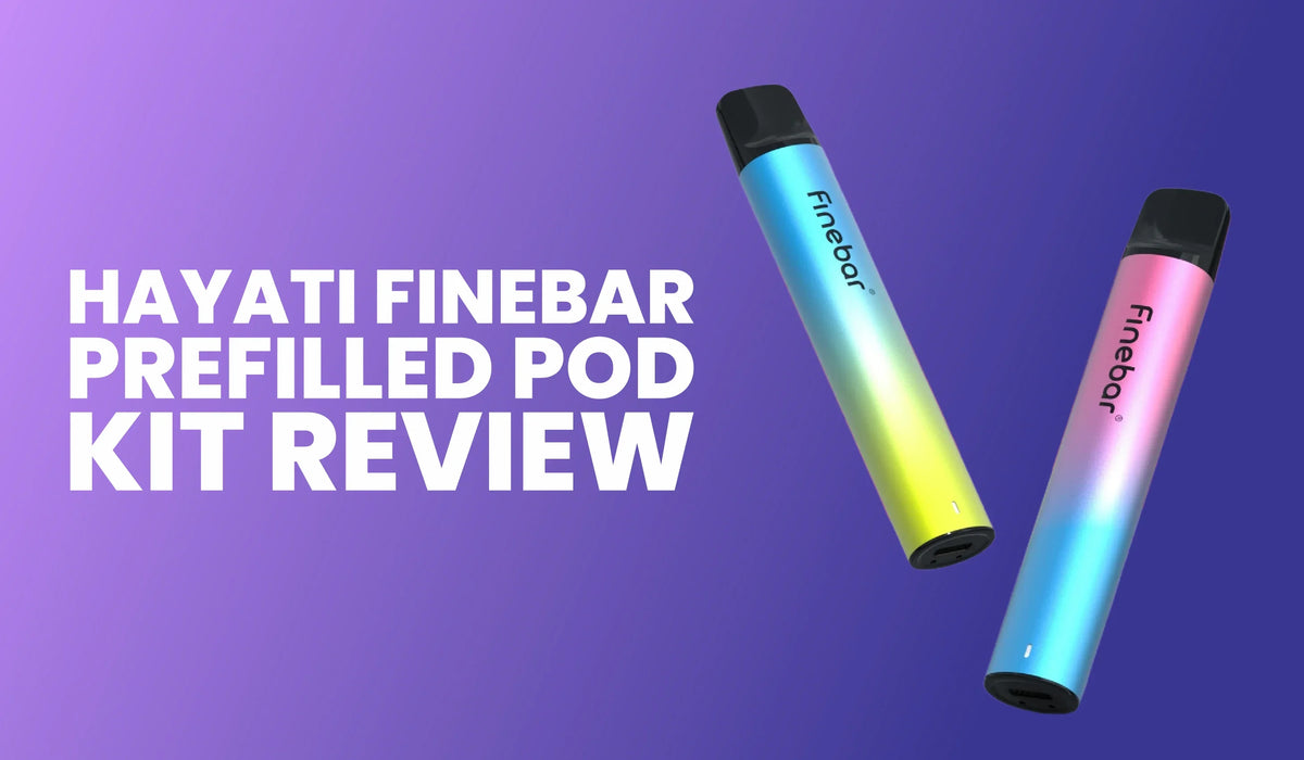 Hayati Finebar Prefilled Pod Kit Review