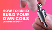 Beginner coil building guide banner with tips on wire types, resistance, and safe setup.