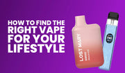 Blog banner for how to find the right vape for your lifestyle and preferences.
