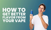 Vape flavour improvement guide covering e-liquids, coils, and device tips for richer taste