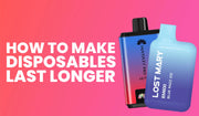 Disposable vape longevity guide banner with tips on airflow, puff frequency, and storage to last longer.