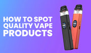Quality vape products guide banner with tips on authenticity, safety, and reliable brands.