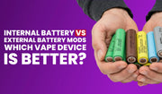 Blog banner comparing internal battery vs external battery vape mods.