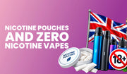 Nicotine Pouches and Zero Nicotine Vapes: The UK Age Law Changing From 29 October 2026