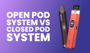 Open vs closed pod system guide banner covering refillable pods, prefilled pods, and vaping convenience.