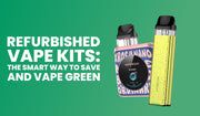 Refurbished Vape Products: The Smart, Sustainable Way to Vape