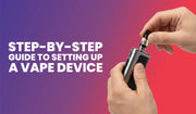 Blog banner for step-by-step guide to setting up a vape device.
