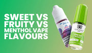 Sweet vs Fruity vs Menthol Vape Flavours: Which Is Right for You?