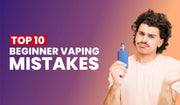 Top 10 beginner vaping mistakes banner with tips for new vapers