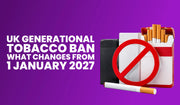 UK Generational Tobacco Ban: What Changes From 1 January 2027
