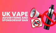 UK Vape Advertising and Sponsorship Ban: What Changes From 1 June 2027