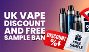 UK Vape Discount and Free Sample Ban: What Changes From 29 October 2026