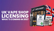UK Vape Shop Licensing: What's Coming and Why It's Delayed Until 2027