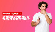 Blog banner for Vape Etiquette – where and how to vape respectfully.