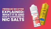 Blog banner explaining freebase nicotine and how it compares to nic salts.