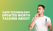 Vape technology updates banner featuring new vaping innovations
