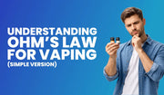 Ohm’s law vaping guide banner explaining volts, watts and resistance