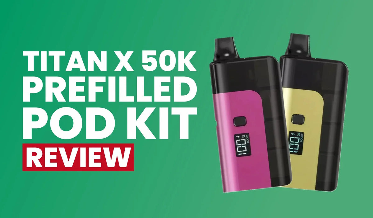 Titan X 50K Prefilled Pod Kit Review