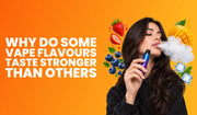 Why Do Some Vape Flavours Taste Stronger Than Others?